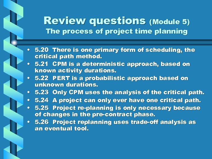 Review questions (Module 5) The process of project time planning • 5. 20 There