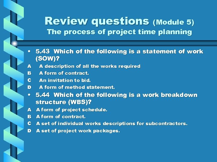 Review questions (Module 5) The process of project time planning • 5. 43 Which