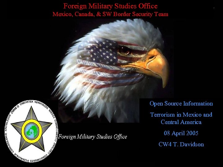 Foreign Military Studies Office Mexico, Canada, & SW Border Security Team Open Source Information