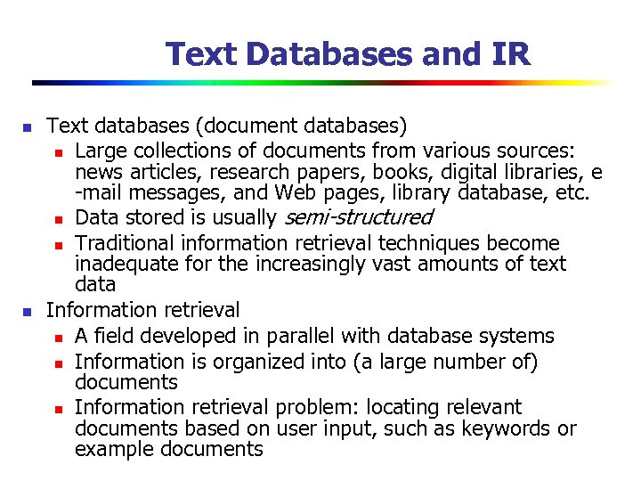 Text Databases and IR n n Text databases (document databases) n Large collections of