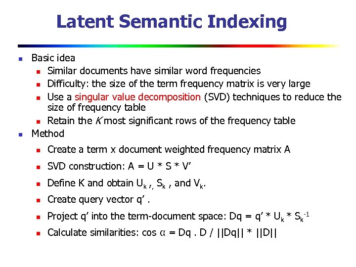 Latent Semantic Indexing n n Basic idea n Similar documents have similar word frequencies