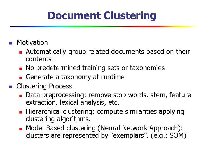 Document Clustering n n Motivation n Automatically group related documents based on their contents