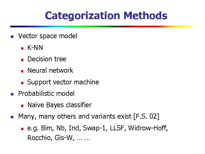 Categorization Methods n Vector space model n n Decision tree n Neural network n