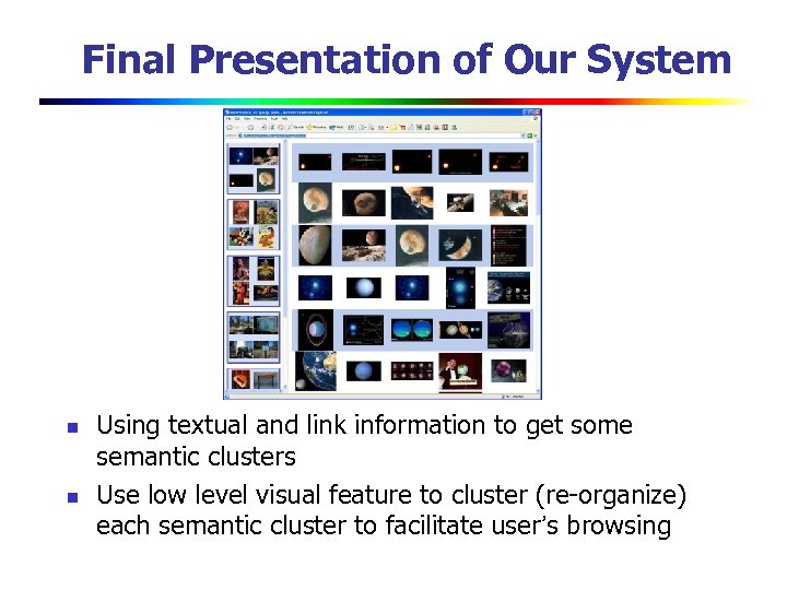 Final Presentation of Our System n n Using textual and link information to get