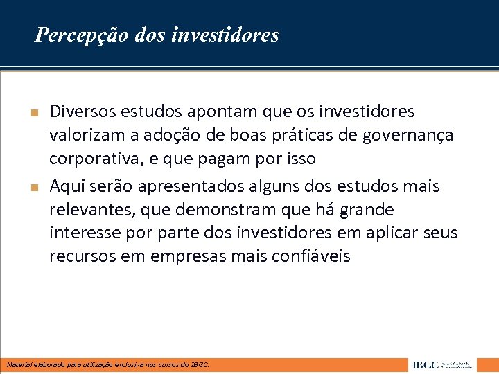 Percepção dos investidores n n Diversos estudos apontam que os investidores valorizam a adoção
