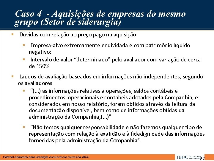Caso 4 - Aquisições de empresas do mesmo grupo (Setor de siderurgia) § Dúvidas