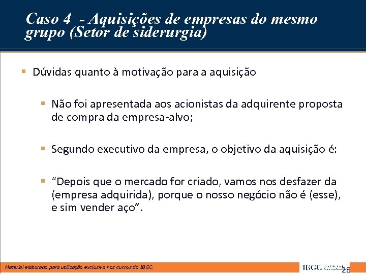 Caso 4 - Aquisições de empresas do mesmo grupo (Setor de siderurgia) § Dúvidas
