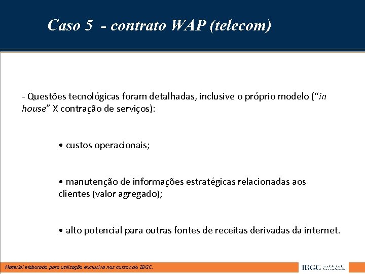 Caso 5 - contrato WAP (telecom) - Questões tecnológicas foram detalhadas, inclusive o próprio