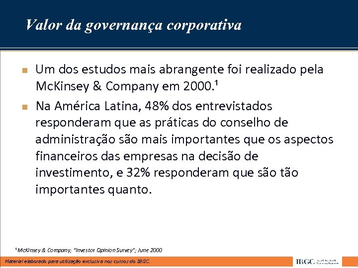 Valor da governança corporativa n n Um dos estudos mais abrangente foi realizado pela