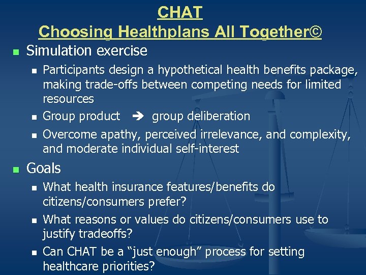 CHAT Choosing Healthplans All Together© n Simulation exercise n n Participants design a hypothetical