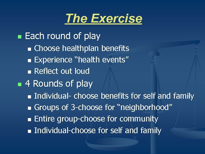The Exercise n Each round of play Choose healthplan benefits n Experience “health events”