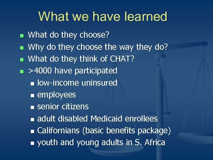 What we have learned n n What do they choose? Why do they choose