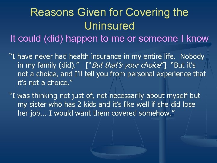 Reasons Given for Covering the Uninsured It could (did) happen to me or someone
