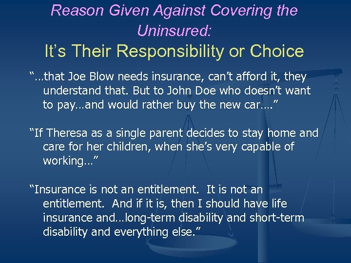 Reason Given Against Covering the Uninsured: It’s Their Responsibility or Choice “…that Joe Blow