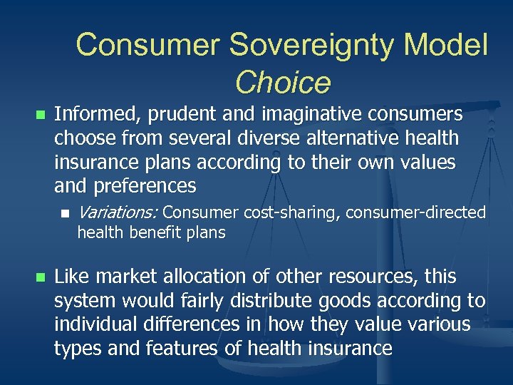 Consumer Sovereignty Model Choice n Informed, prudent and imaginative consumers choose from several diverse