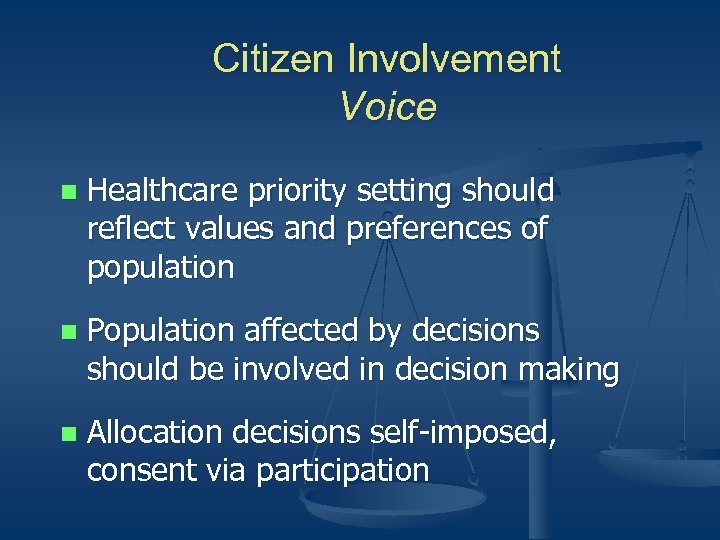 Citizen Involvement Voice n Healthcare priority setting should reflect values and preferences of population