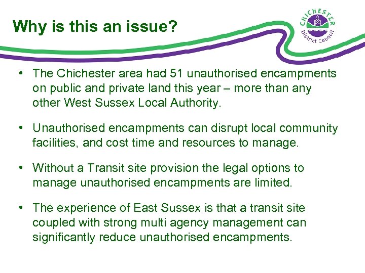 Why is this an issue? • The Chichester area had 51 unauthorised encampments on