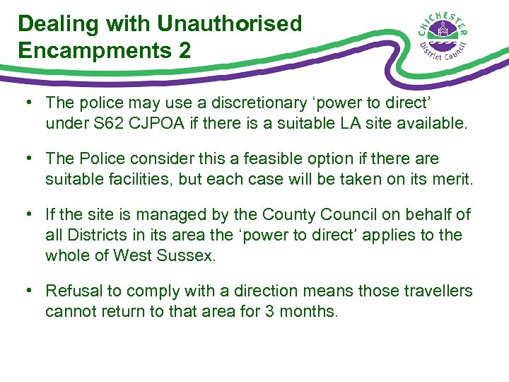 Dealing with Unauthorised Encampments 2 • The police may use a discretionary ‘power to
