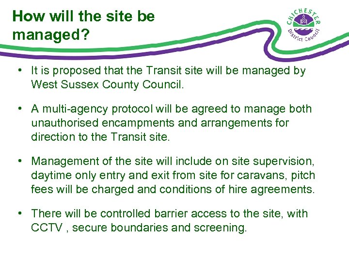 How will the site be managed? • It is proposed that the Transit site