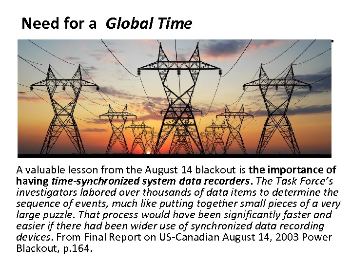 Need for a Global Time A valuable lesson from the August 14 blackout is