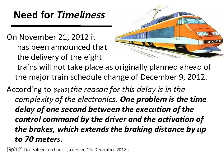 Need for Timeliness On November 21, 2012 it has been announced that the delivery