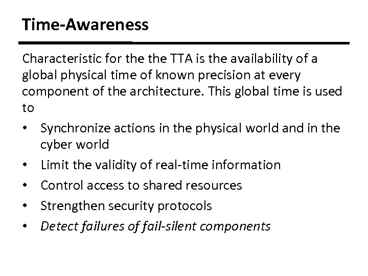 Time-Awareness Characteristic for the TTA is the availability of a global physical time of