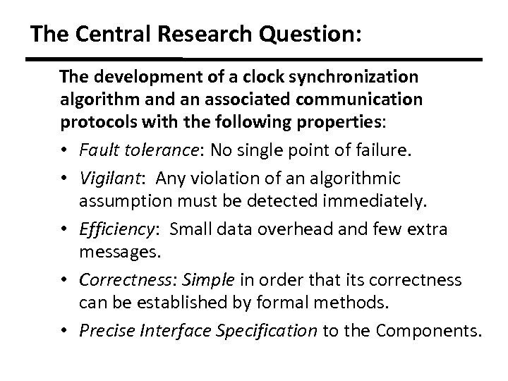 The Central Research Question: The development of a clock synchronization algorithm and an associated