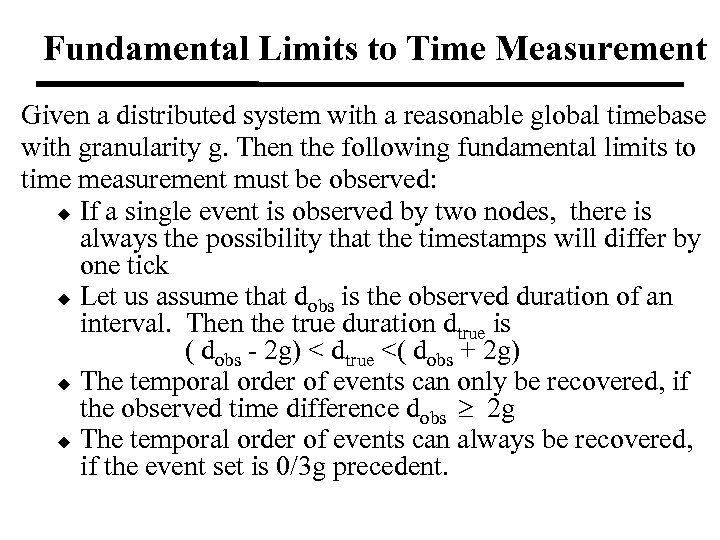 Fundamental Limits to Time Measurement Given a distributed system with a reasonable global timebase