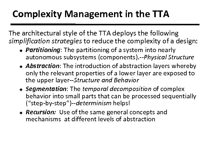 Complexity Management in the TTA The architectural style of the TTA deploys the following