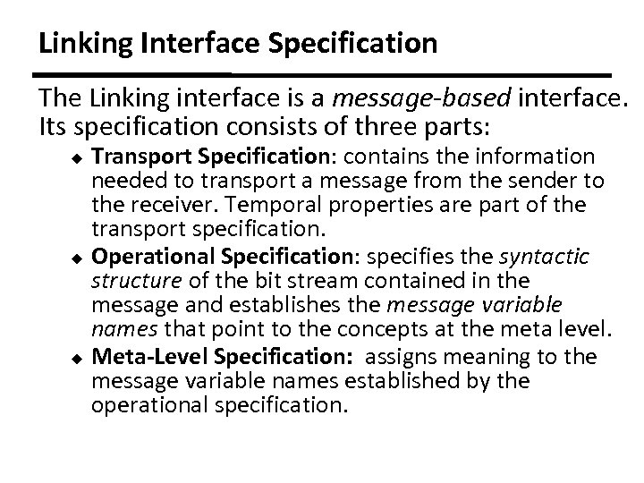 Linking Interface Specification The Linking interface is a message-based interface. Its specification consists of