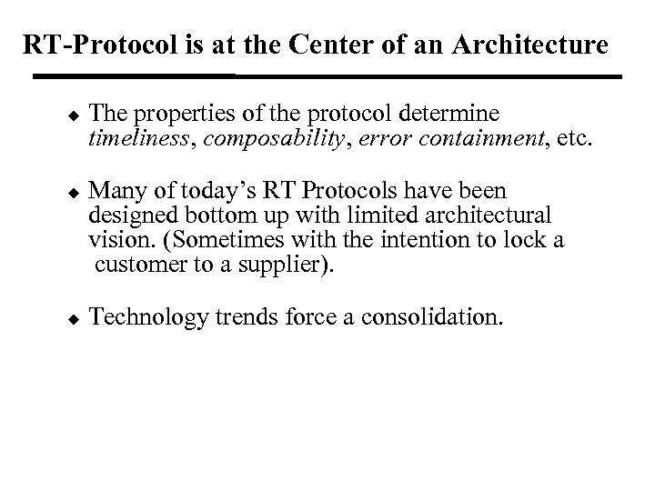 RT-Protocol is at the Center of an Architecture u u u The properties of