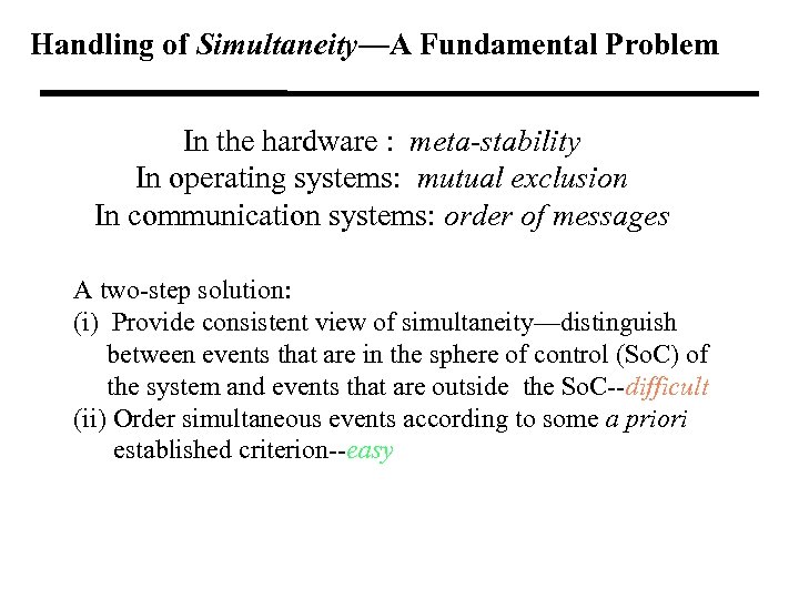 Handling of Simultaneity—A Fundamental Problem In the hardware : meta-stability In operating systems: mutual