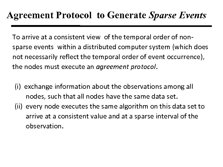 Agreement Protocol to Generate Sparse Events To arrive at a consistent view of the