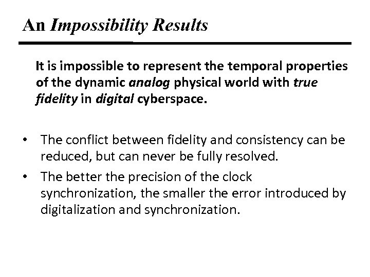 An Impossibility Results It is impossible to represent the temporal properties of the dynamic