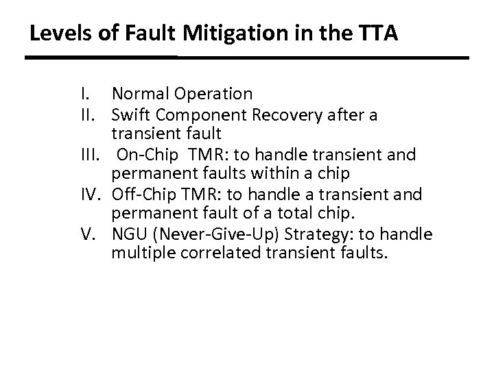 Levels of Fault Mitigation in the TTA I. Normal Operation II. Swift Component Recovery