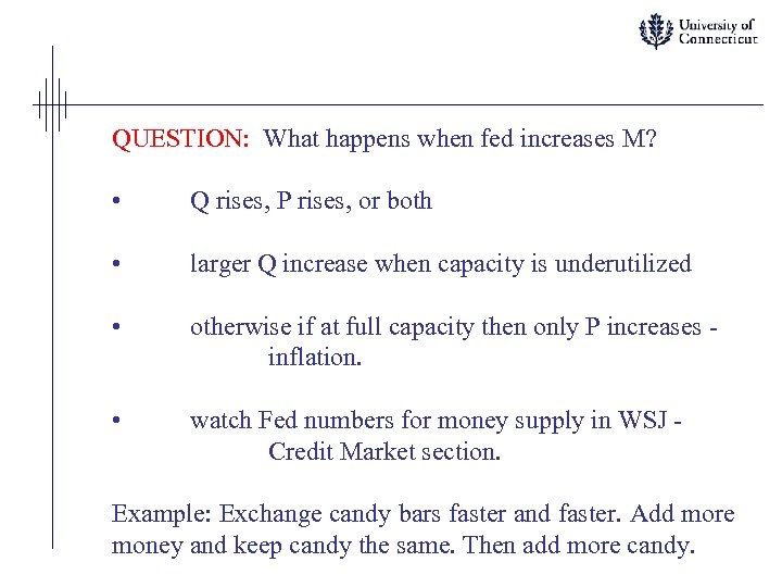 QUESTION: What happens when fed increases M? • Q rises, P rises, or both