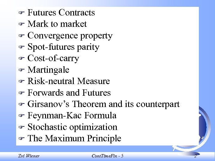 Futures Contracts F Mark to market F Convergence property F Spot-futures parity F Cost-of-carry