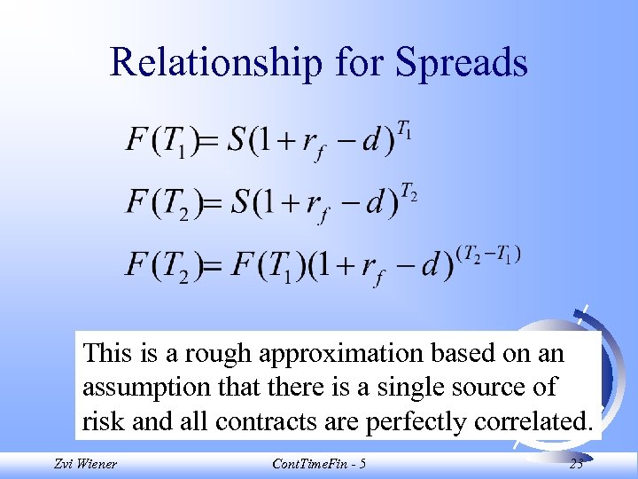 Relationship for Spreads This is a rough approximation based on an assumption that there