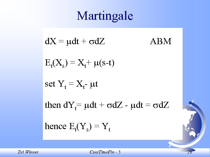 Martingale d. X = dt + d. Z ABM Et(Xs) = Xt+ (s-t) set