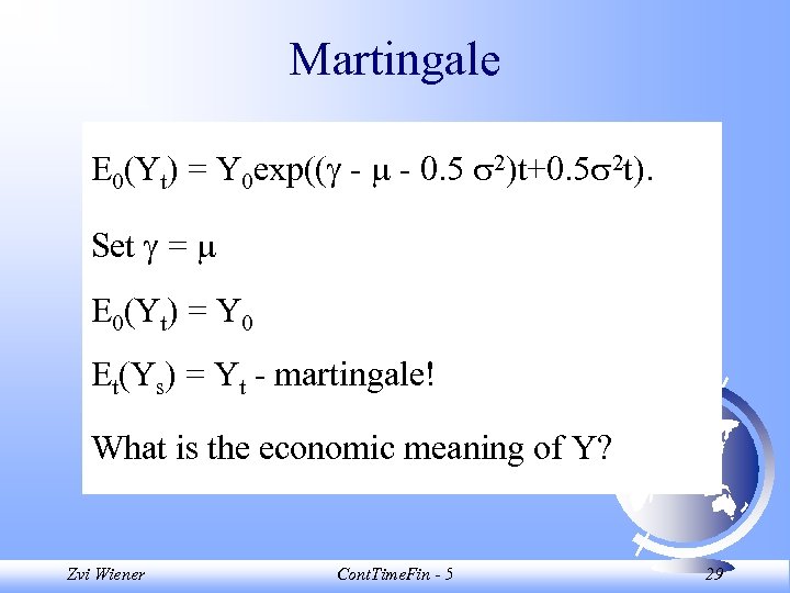 Martingale E 0(Yt) = Y 0 exp(( - - 0. 5 2)t+0. 5 2