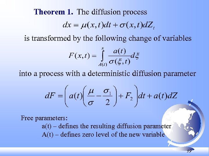 Theorem 1. The diffusion process is transformed by the following change of variables into