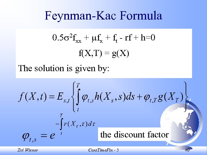 Feynman-Kac Formula 0. 5 2 fxx + ft - rf + h=0 f(X, T)