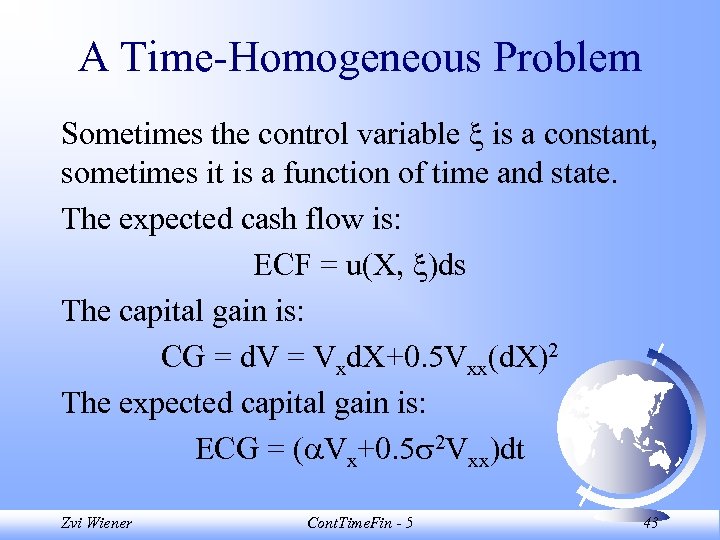 A Time-Homogeneous Problem Sometimes the control variable is a constant, sometimes it is a