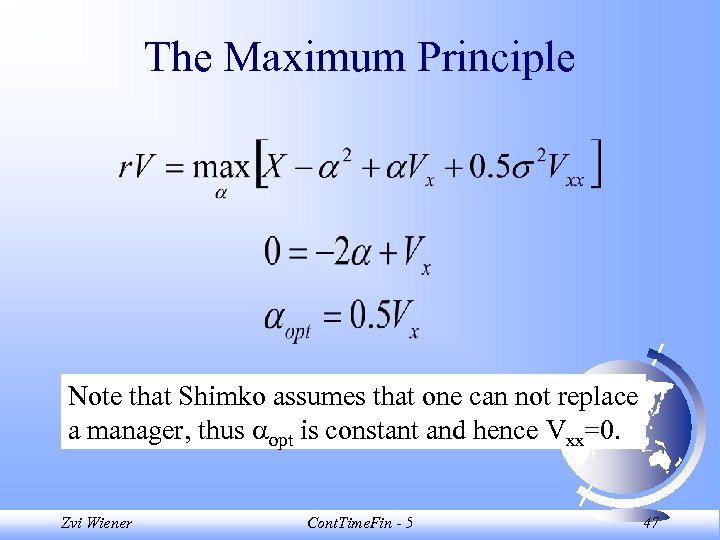 The Maximum Principle Note that Shimko assumes that one can not replace a manager,