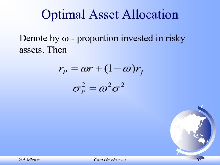 Optimal Asset Allocation Denote by - proportion invested in risky assets. Then Zvi Wiener