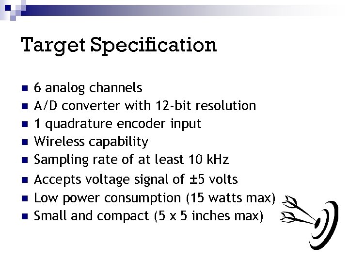 Target Specification n n n n 6 analog channels A/D converter with 12 -bit