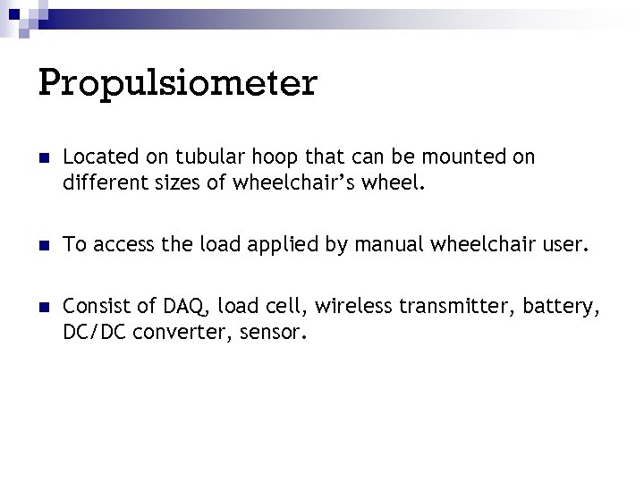 Propulsiometer n Located on tubular hoop that can be mounted on different sizes of