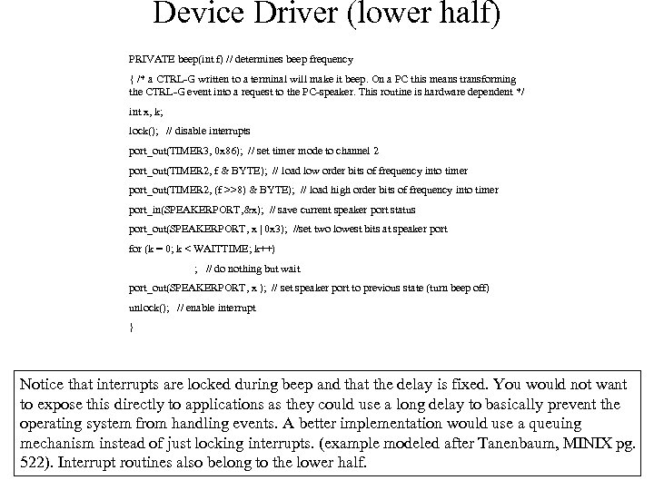 Device Driver (lower half) PRIVATE beep(int f) // determines beep frequency { /* a