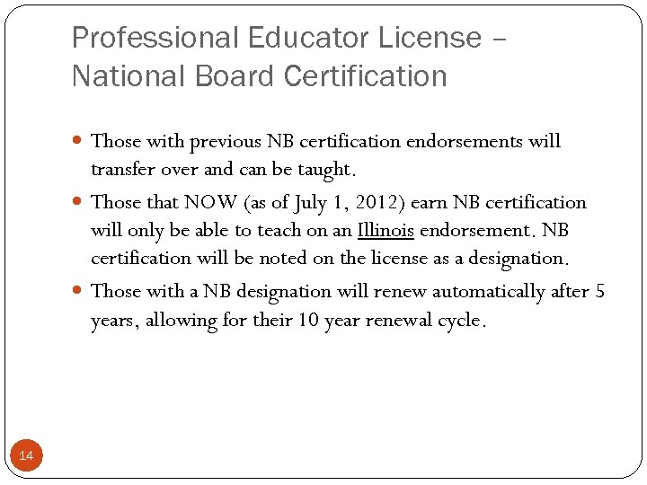 Professional Educator License – National Board Certification Those with previous NB certification endorsements will