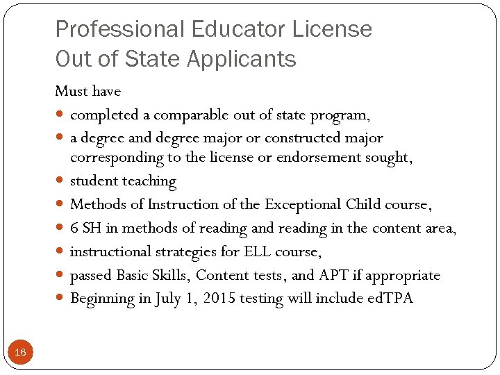 Professional Educator License Out of State Applicants Must have completed a comparable out of
